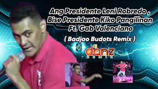 Ang Presidente Leni Robredo Bise Presidente Kiko Pangilinan  DjDanz Badjao Remix [upl. by Gilly634]