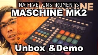 NI Maschine MK2 Unbox and Demo 開封＆デモ [upl. by Anavoj]