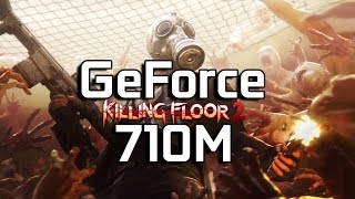 Killing Floor 2 Gameplay Test  GeForce 710M 2GB  High Settings 720p [upl. by Prissie563]