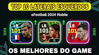 🔥 TOP 10 MELHORES LATERAIS ESQUERDOS 😍 NO EFOOTBALL 2024 [upl. by Wojcik]