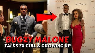 Bugzy Malone Talks Ex Girlfriend amp Growing Up GETS REAL MOTIVATIONAL [upl. by Inirt]