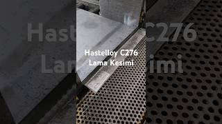 Hastelloy C276 Sacdan Lama Kesimi [upl. by Domph]