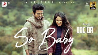 Doctor  So Baby Music Video  Sivakarthikeyan  Anirudh Ravichander  Nelson Dilipkumar [upl. by Akere]