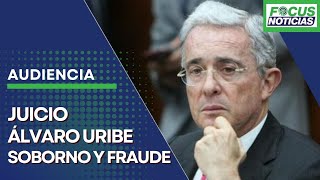 EN VIVO  Audiencia JUICIO Expresidente ÁLVARO URIBE por SOBORNO y FRAUDE Procesal FocusNoticias [upl. by Edia]