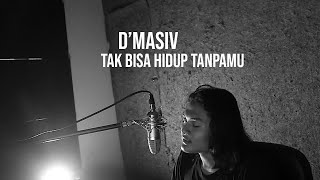 TAK BISA HIDUP TANPAMU  DMASIV Cover by Geraldo Rico [upl. by Silvano]