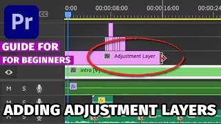 How To EASILY Add an Adjustment Layer In Premiere Pro CC  Adobe Premiere Pro CC Tutorial 2024 [upl. by Pickett]