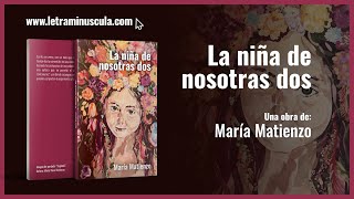 la niña de nosotras dos de maría matienzo  Editorial Letra Minúscula  Booktrailer🎬 [upl. by Alehtse]