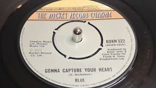 Blue  Gonna Capture Your Heart 1977 7quot Single [upl. by Bigot]