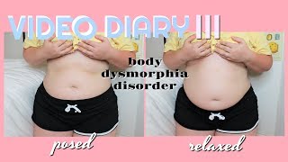 video diary III talking about body dysmorphia [upl. by Ynabe]