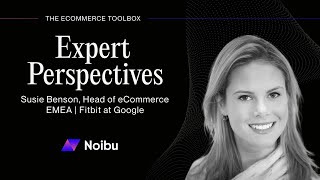 eCommerce Expert Susie Benson of Fitbit Balancing Data Capture and Privacy Legislations [upl. by Aedni]