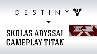 FR Destiny Stratégie  Battre Skolas Abyssal gameplay Titan [upl. by Rakel]