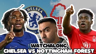 CHELSEA 01 NOTTINGHAM FOREST  WATCHALONG amp LIVE REACTIONS  PREMIER LEAGUE [upl. by Aisereht]