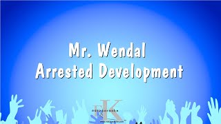 Mr Wendal  Arrested Development Karaoke Version [upl. by Yrffej827]