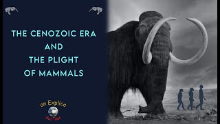 The Cenozoic Era and The Plight of Mammals [upl. by Ahtnamys465]