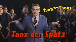 Tanz den Spatz  Sven van Thom [upl. by Staten273]