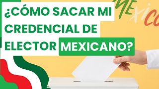 ¿CÓMO SACAR MI CREDENCIAL DE ELECTOR EN MÉXICO [upl. by Tomlin]