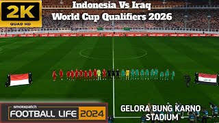 TRENDING🔥🔥 SUPER BIG MATCH INDONESIA VS IRAQ  WORLD CUP QUALIFIERS  Football Life 2024 UPDATE [upl. by Estell788]