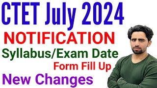 CTET July 2024 Notification  CTET 2024 Exam Date  CTET Form Fill Up 2024  New Changes  CTET [upl. by Anaoj786]