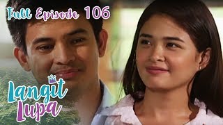 Full Episode 106  Langit Lupa [upl. by Nytsud]