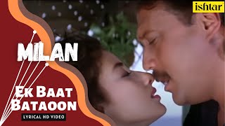 Ek Baat Bataoon  Milan  Lyrical video  Kumar Sanu  Sadhana Sargam  Jackie Shroff  Manisha [upl. by Adnauq145]