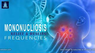 Mononucleosis Treatment Frequency Healing Frequency Music Binaural Beats [upl. by Teryl802]