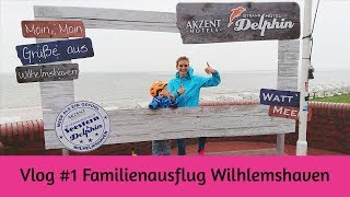 1 Vlog Familienausflug Wilhelmshaven [upl. by Mortie]