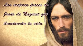 Las mejores frases de Jesús de Nazaret que iluminarán tu vida [upl. by Suryt]