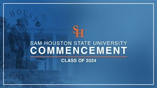 SHSU Summer 2024 Commencement  83 at 930AM [upl. by Nosniv]