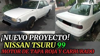 Compré un Tsuru para proyecto RESTAURACIÓN TSURU 1999 [upl. by Kcaj]