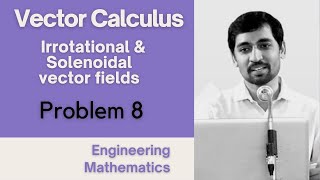 Irrotational and Solenoidal vector fields Problem 8 Vector Calculus Engineering Mathematics [upl. by Sualokin]