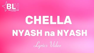 Chella  Nyash na Nyash Lyrics Video [upl. by Eirhtug]