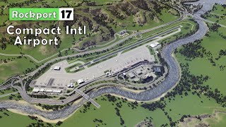 Building an Airport in a Tight Spot  Cities Skylines  Rockport 19 [upl. by Giule145]