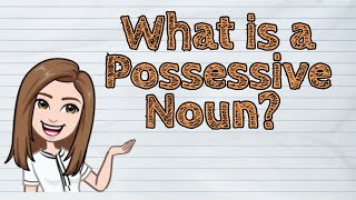 ENGLISH What is a Possessive Noun  iQuestionPH [upl. by Lhary]