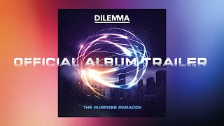 Dilemma  The Purpose Paradox Official Album Trailer [upl. by Eelsnia]