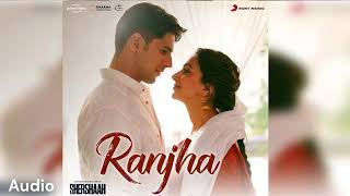 Ranjha  Remix Audio  Shershaah  B Praak  Jasleen Royal  Sidharth  Kiara [upl. by Arrehs]