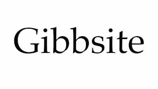 How to Pronounce Gibbsite [upl. by Nahshunn557]