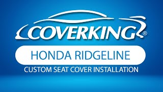 How to Install 20062014 Honda Ridgeline Custom Seat Covers  COVERKING® [upl. by Mlehliw660]