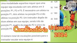 COMBINATÓRIA Uma modalidade esportiva requer que uma equipe seja escalada com Unioeste 2024 [upl. by Yartnod]