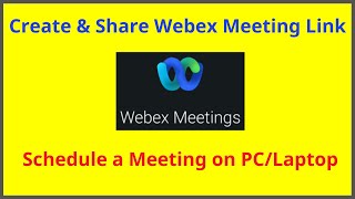 How to Create and Share Webex Meeting Link  Schedule a Meeting on Cisco WebEx [upl. by Ejroj470]