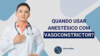 Quando usar anestésico com vasoconstrictor [upl. by Beaufort]