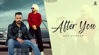 After you Nav Sandhu  full song  pareet harry  love Aulakh UP31  Latest punjabi songs 2023 [upl. by Nerland]