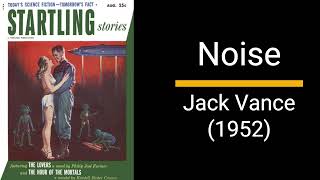 Noise  Jack Vance Short Story [upl. by Greenlee448]