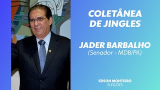 Coletânea de Jingles  Jader Barbalho Senador  MDBPA [upl. by Durning27]