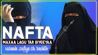 NAFTA MAXAA LAGU TAR BIYEEYAA   Ustaada Safiya Sh Bashiiir [upl. by Latsyrc265]