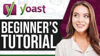 Yoast SEO Tutorial 2024 How To Use Yoast SEO For Beginners [upl. by Ridinger]