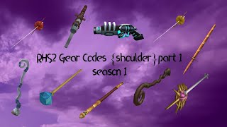 RHS2 Gear Codes shoulderpart1 season 1 [upl. by Alius553]