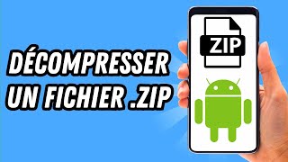 Comment décompresser un fichier ZIP sur Android GUIDE COMPLET [upl. by Nosyerg]