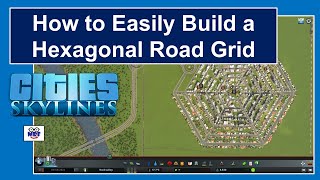 Cities Skylines  How to Easily Build a Hexagonal Road Grid [upl. by Ecinna]