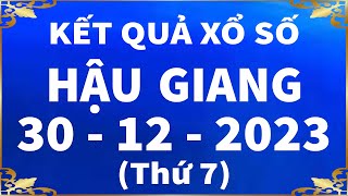 Xổ số Hậu Giang ngày 30 tháng 12  XSHG 3012  KQXSHG  Kết quả xổ số kiến thiết Hậu Giang hôm nay [upl. by Aioj537]