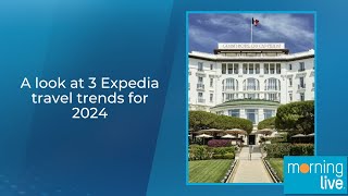 A look at 3 Expedia travel trends for 2024 [upl. by Corina]